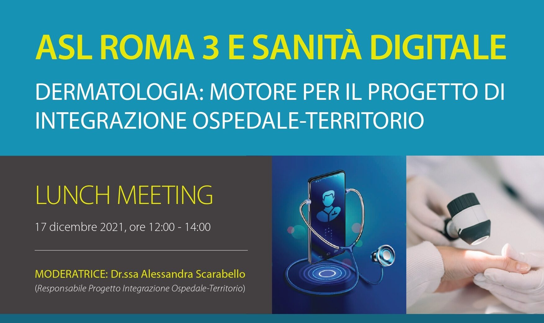 ASL ROMA 3 E SANITÀ DIGITALE DERMATOLOGIA: MOTORE PER IL PROGETTO DI INTEGRAZIONE OSPEDALE-TERRITORIO – LUNCH MEETING