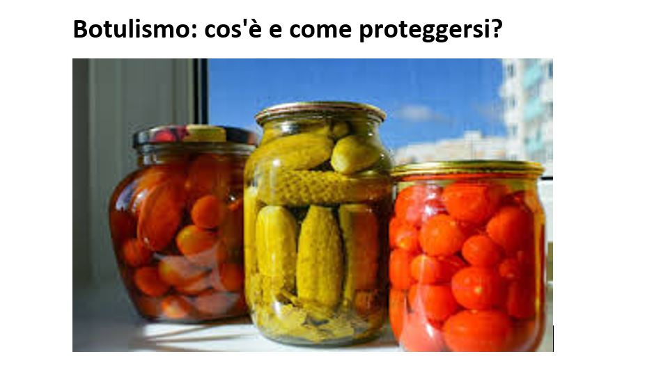 Botulismo: cos’è e come proteggersi?