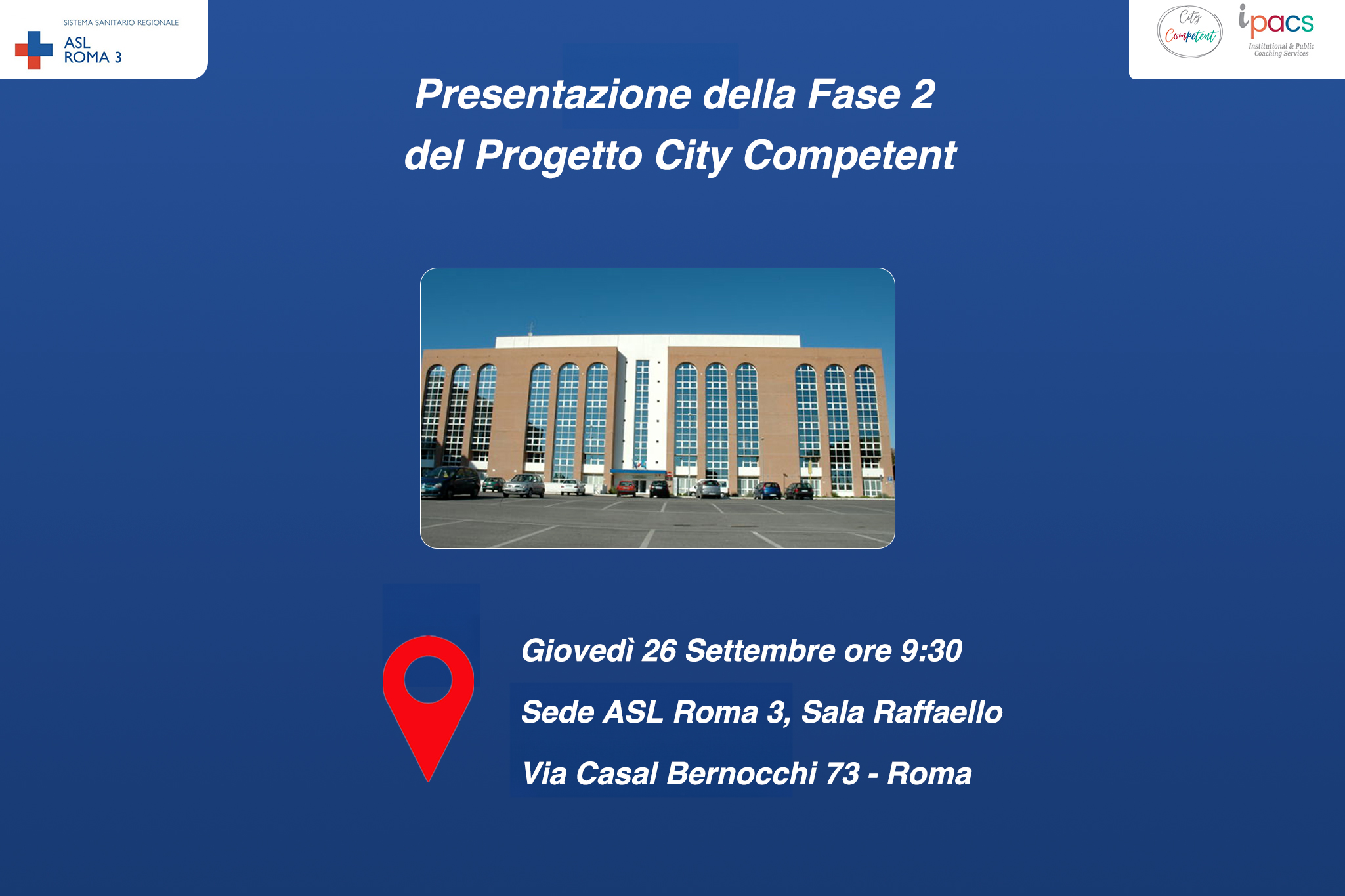 ASL ROMA 3: A CASAL BERNOCCHI PRESENTAZIONE RISULTATI FASE 2 PROGETTO FORMATIVO CITY COMPETENT