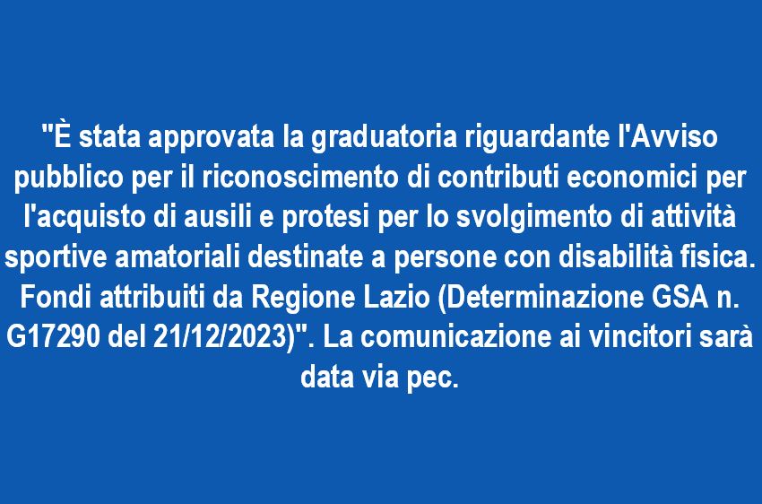 Approvata graduatoria Avviso pubblico riconoscimento contributi economici per acquisto ausili e protesi per svolgimento attività sportive amatoriali destinate a persone con disabilità fisica.