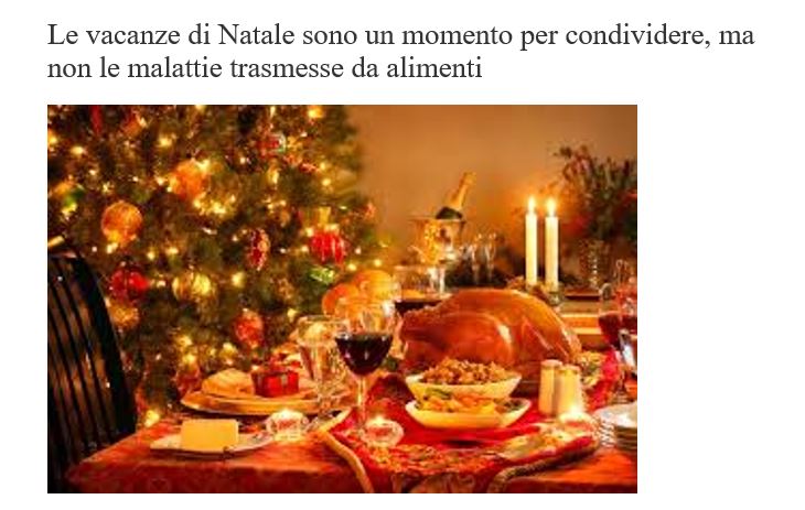 Le vacanze di Natale sono un momento per condividere, ma non le malattie trasmesse da alimenti