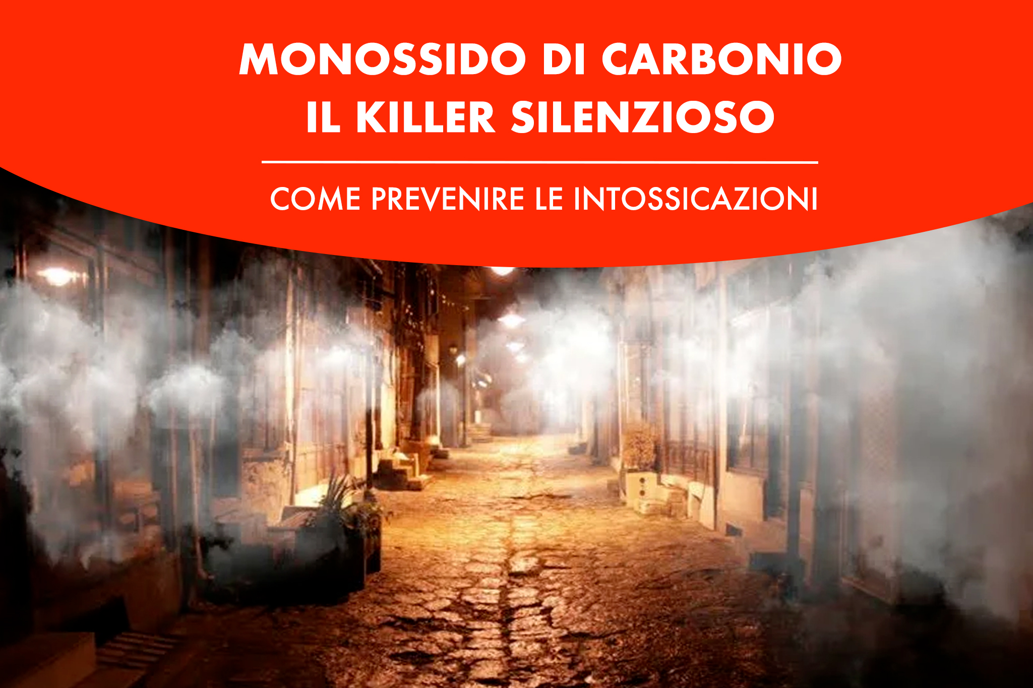 MONOSSIDO DI CARBONIO: IL KILLER SILENZIOSO – Come prevenire le intossicazioni